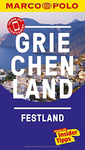 MARCO POLO Reiseführer Griechenland Festland: Reisen mit Insider-Tipps. Inkl. kostenloser Touren-App und Events&News MARCO POLO Reiseführer Griechenland Festland: Reisen mit Insider-Tipps. Inkl. kostenloser Touren-App und Events&News