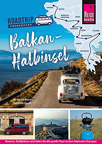 Reise Know-How Roadtrip Handbuch Balkan-Halbinsel : Routen, Stellplätze und Infos für die große Tour in den Südosten Europas (Reiseführer) Reise Know-How Roadtrip Handbuch Balkan-Halbinsel : Routen, Stellplätze und Infos für die große Tour in den Südosten Europas (Reiseführer)