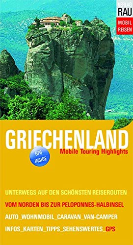 Griechenland: Unterwegs auf den schönsten Reiserouten vom Norden bis zur Peloponnes-Halbinsel (Mobil Reisen - Die schönsten Auto- & Wohnmobil-Touren) Griechenland: Unterwegs auf den schönsten Reiserouten vom Norden bis zur Peloponnes-Halbinsel (Mobil Reisen - Die schönsten Auto- & Wohnmobil-Touren)