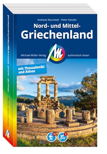 MICHAEL MÜLLER Reiseführer Nord- und Mittelgriechenland: mit Thessaloniki und Athen. 100% authentisch, aktuell und vor Ort recherchiert. (MM-Reisen) MICHAEL MÜLLER Reiseführer Nord- und Mittelgriechenland: mit Thessaloniki und Athen. 100% authentisch, aktuell und vor Ort recherchiert. (MM-Reisen)